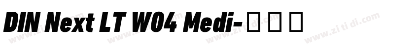 DIN Next LT W04 Medi字体转换 DIN Next LT W04 Medi字体转换